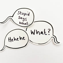 Load image into Gallery viewer, Here is an example of how you could use your blank speech bubbles... we used a sharpie to write on these ones.  They look great used alongside the human vinyl stickers.